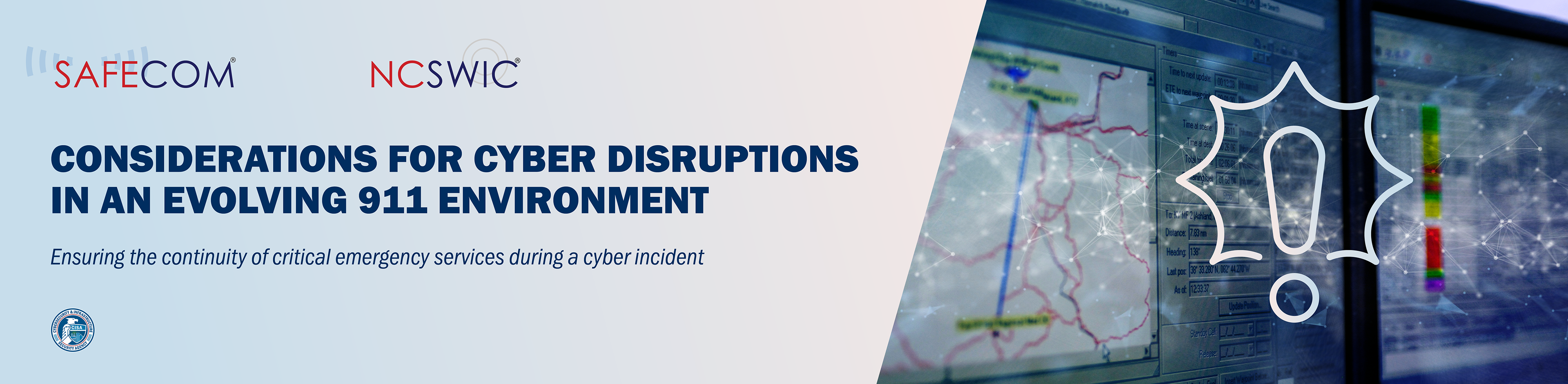 SAFECOM - NCSWIC - Considerations for Cyber Disruption in an Evolving 911 Environment. Ensuring the continuity of critical emergency services during a cyber incident 