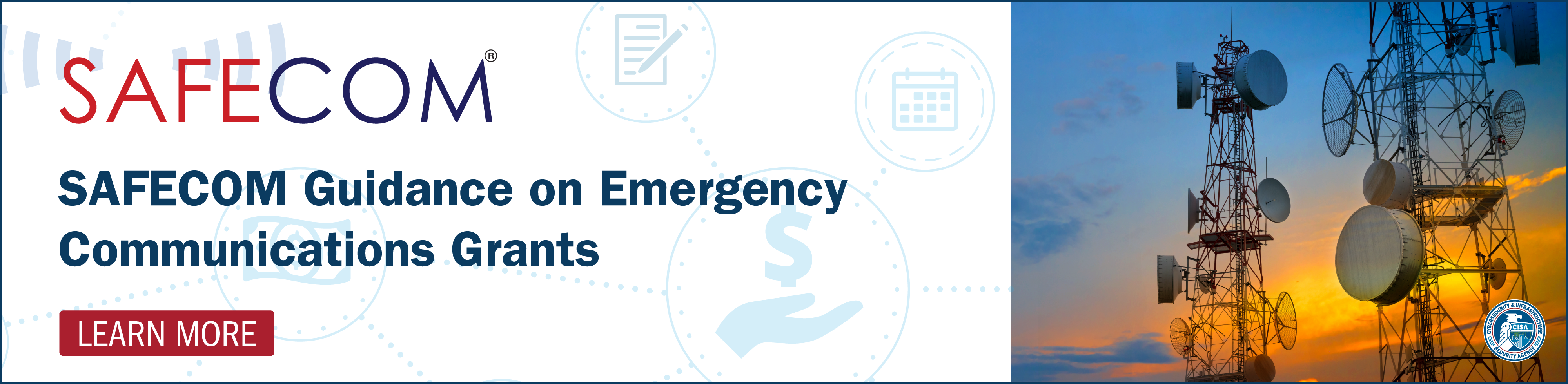 SAFECOM. SAFECOM Guidance on Emergency Communications Grants. Learn More
