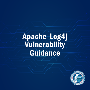 Apache Log4j Vulnerability Guidance
