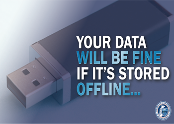 Your Data Will Be Fine If It's Stored Offline