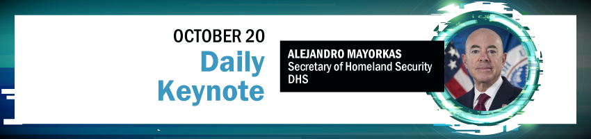alt: Daily Keynote. Session Participant: Secretary Alejandro Mayorkas, DHS