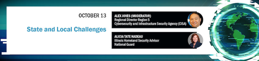 State and Local Challenges. Session Participants: Alex Joves, CISA; Alicia Tate Nadeau, National Guard
