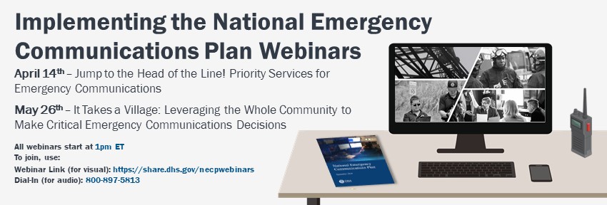 Implementing the National Emergency Communications Plan Webinars.