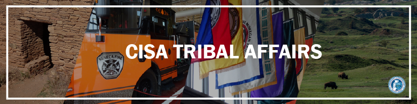 CISA Tribal Affairs graphic