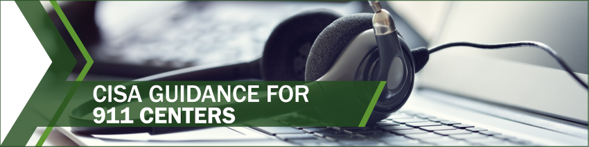 CISA Guidance for 911 Centers