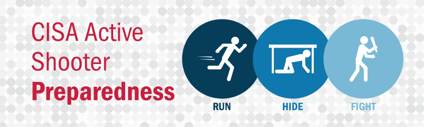 CISA Active Shooter Preparedness - Run, Hide, Fight