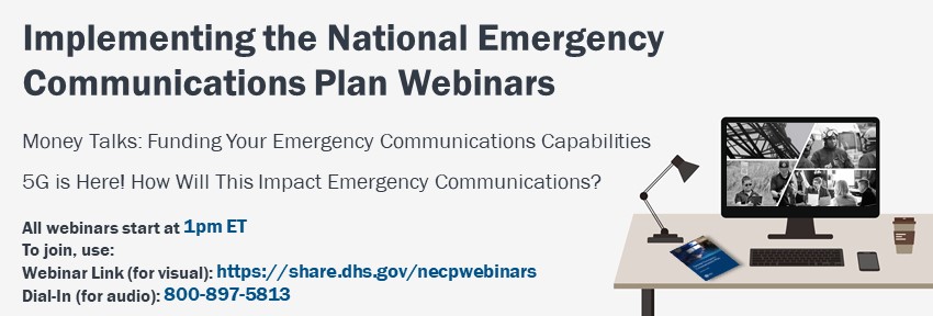 Implementing the National Emergency Communications Plan Webinars.