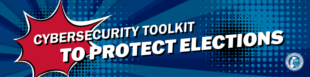 Cybersecurity Toolkit To Protect Elections