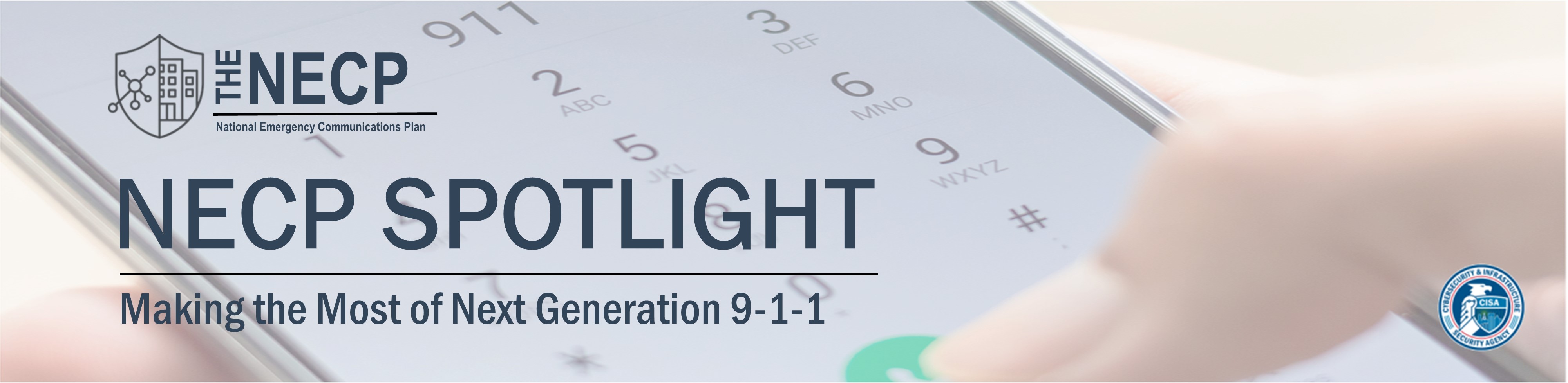 The NECP. National Emergency Communications Plan. NECP Spotlight. Making the Most of Next Generation 9-1-1