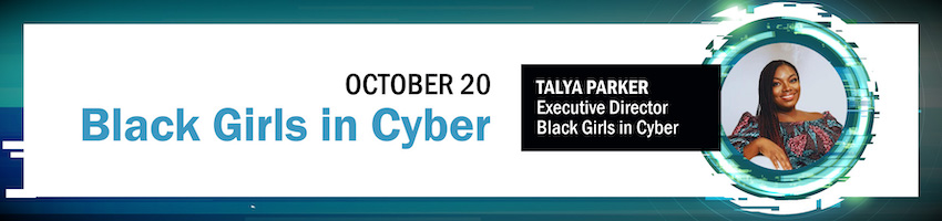 Black Girls in Cyber. Session Participant: Talya Parker, Black Girls in Cyber