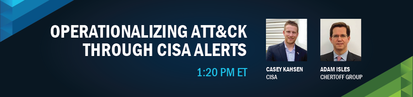 Cybersummit 2020: Operationalizing ATT&CK Through CISA Alerts