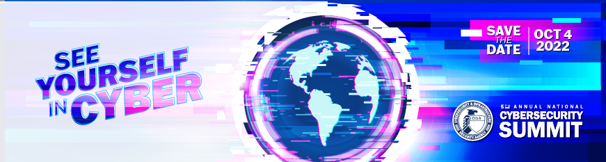 See Yourself in Cyber. Save the Date: Oct. 4th. 5th Annual National Cybersecurity Summit