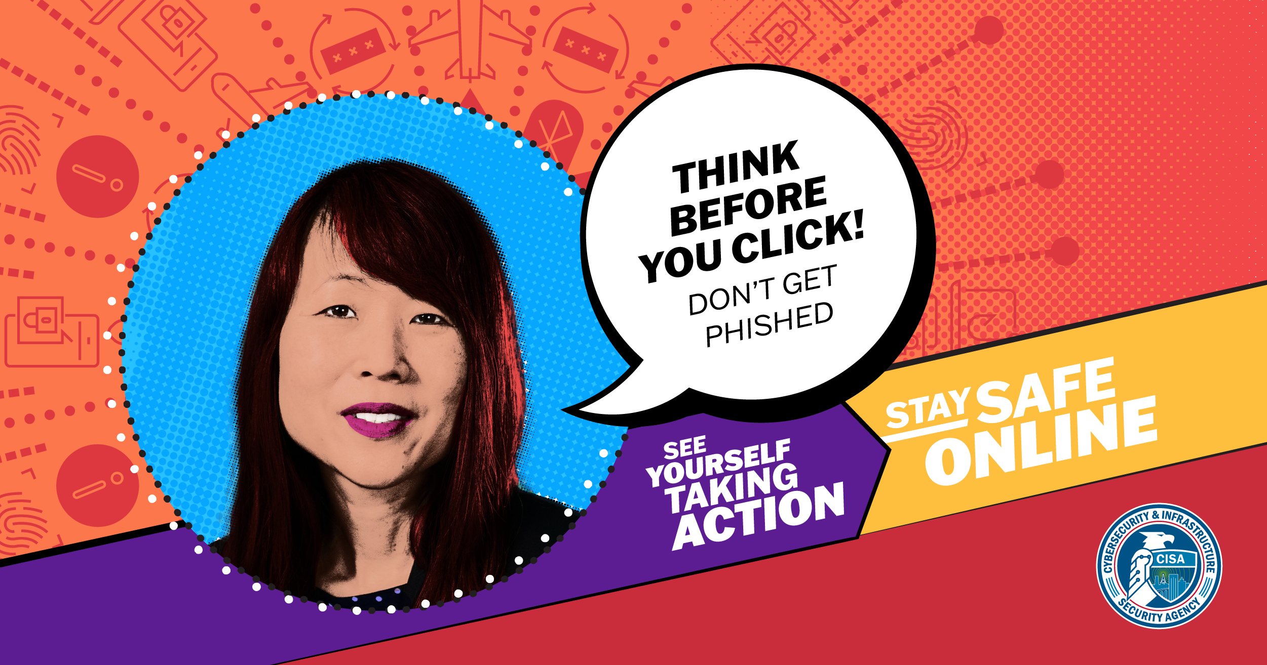 Think Before You Click - Don't Get Phished. See Yourself Taking Action. Stay Safe Online