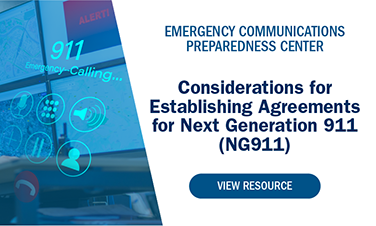 Emergency Communications Preparedness Center Considerations for Establishing Agreements for Next Generation 911 (NG911)