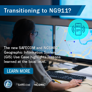 Transitioning to NG911? The new SAFECOM and NCSWIC Geographic Information System (GIS) Use Case highlights lessons learned at the local level. Learn More
