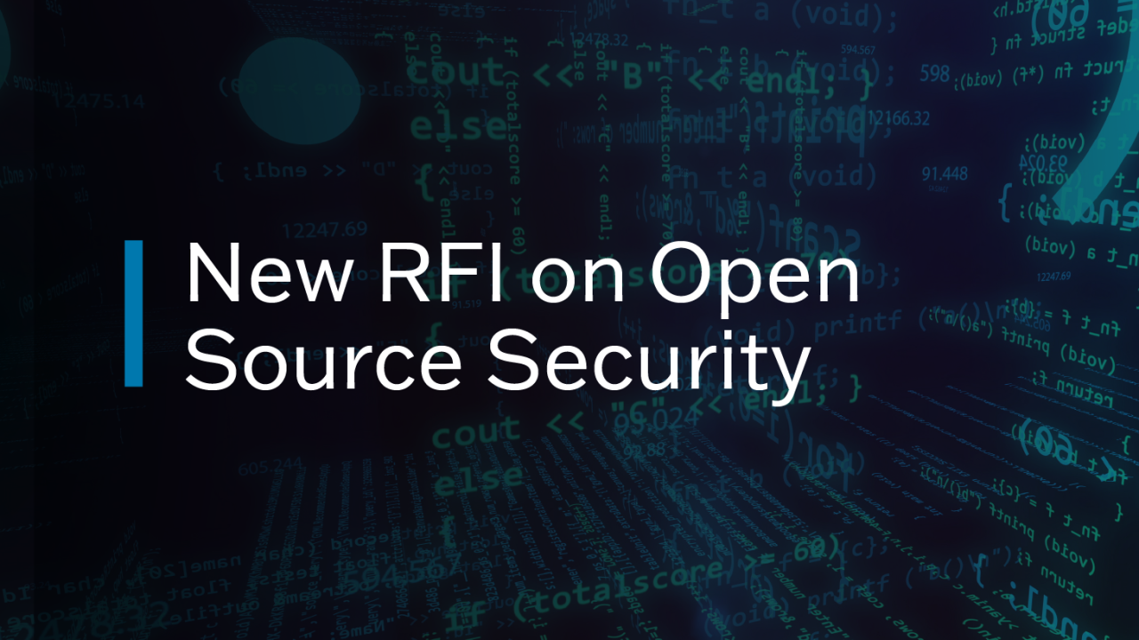 A graphic that says NEW RFI ON OPEN SOURCE SECURITY