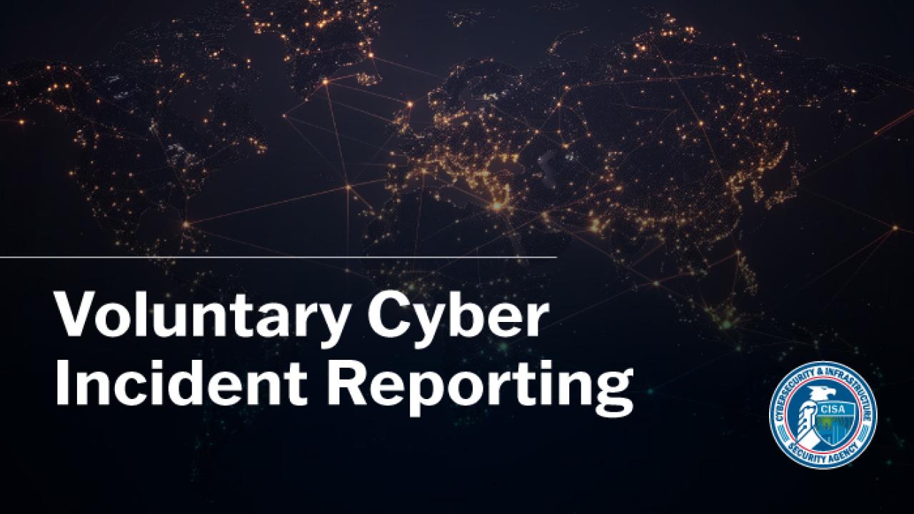 Voluntary Cyber Incident Reporting