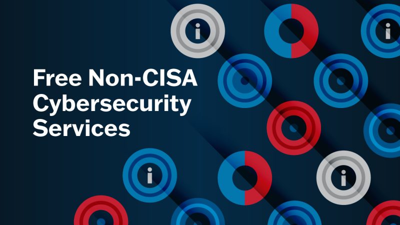 Graphic for Free Non-CISA Cybersecurity services
