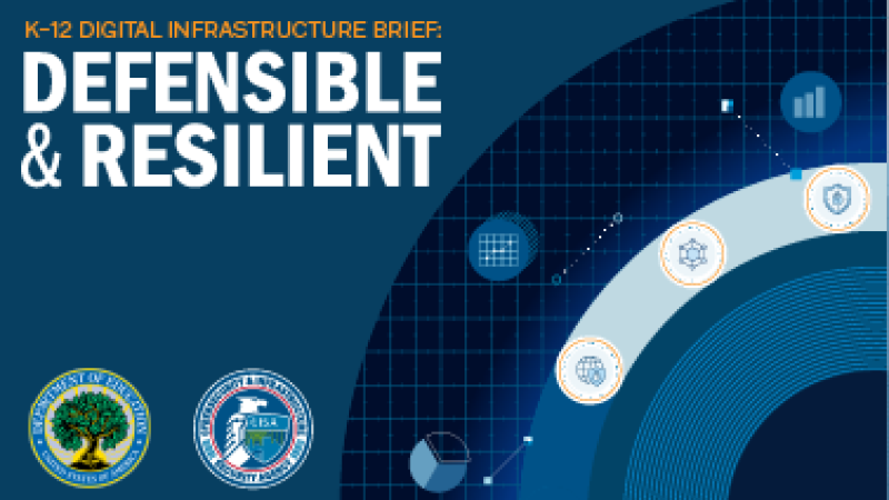 K-12 Digital Infrastructure Brief: Defensible and Resilient