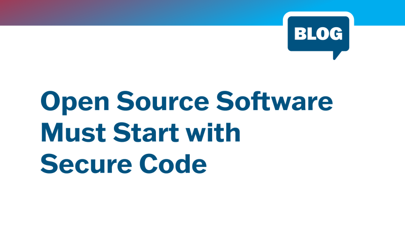 Graphic reads, "Open Source Software Must Start with Secure Code"