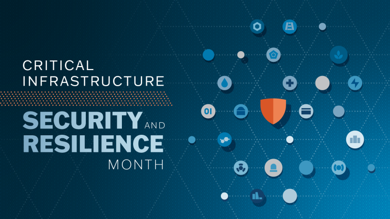 Critical Infrastructure Security and Resilience Month