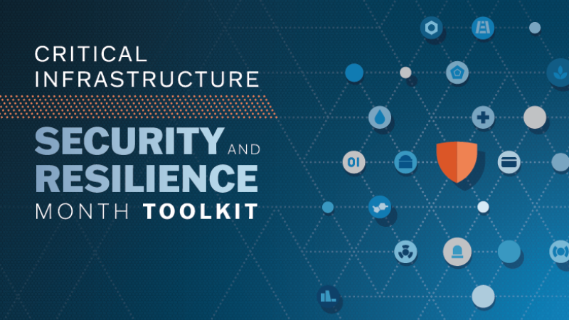 Critical Infrastructure Security and Resilience Month Toolkit