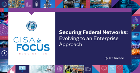CISA in Focus Securing Federal Networks banner image