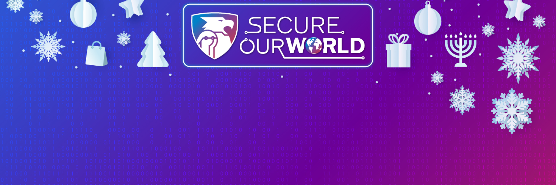 A graphic with holiday decorations like stars, presents, and ornaments dangling down from the top. In the middle you see the Secure Our World logo.