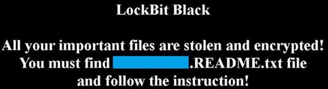 Rectangular wallpaper reading "LockBit Black: All your important files are stolen and encrypted! You must find [blank].README.text file and follow the instruction!"