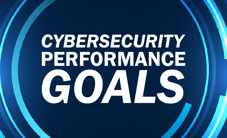 A graphic that says "Cybersecurity Performance Goals"