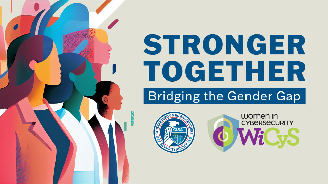 Stronger Together - Bridging the Gender Gap. Women in Cybersecurity