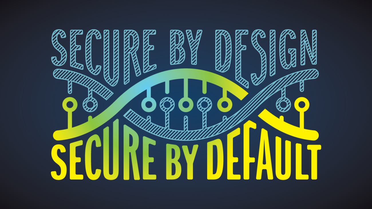 Secure by Design - Secure by Default