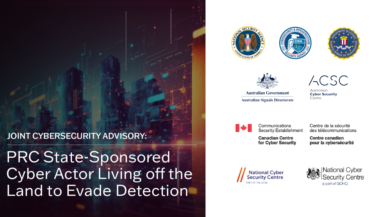 Joint Cybersecurity Advisory: PRC State Sponsored Cyber Actor Living off the Land to Evade Detection
