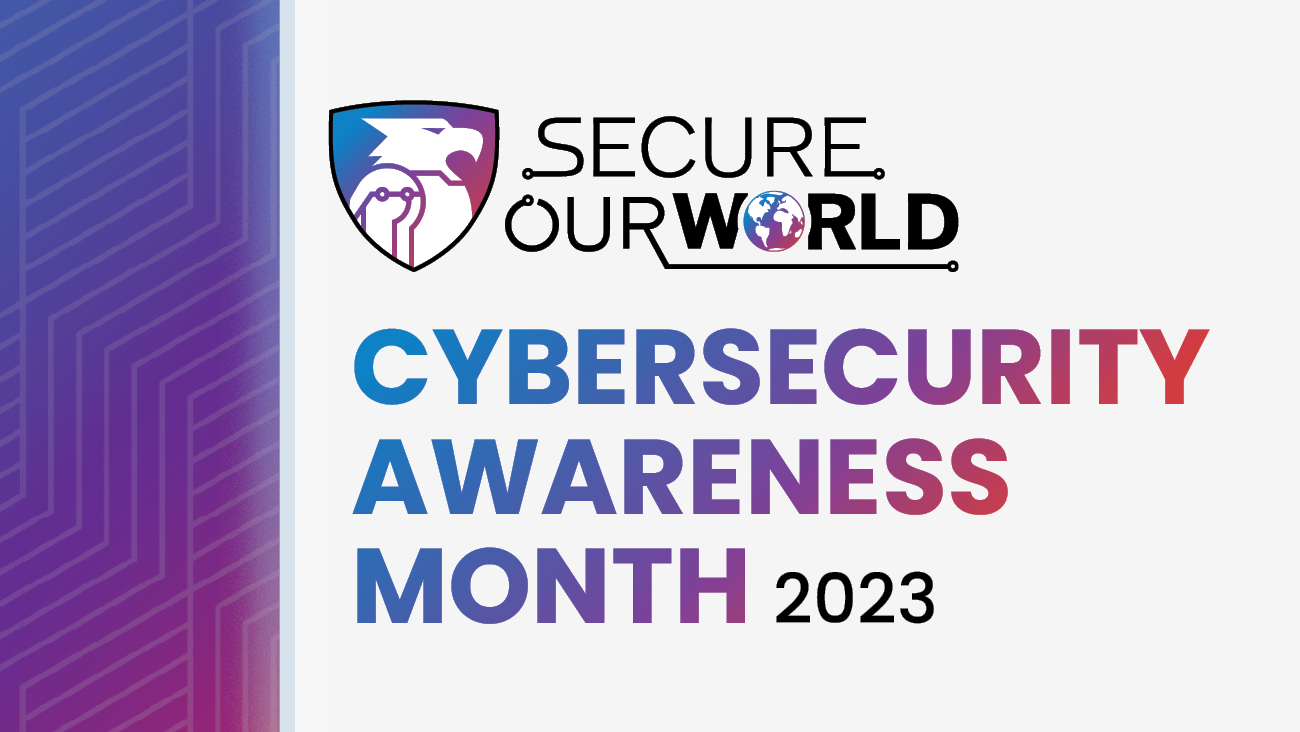 Secure our World. Cybersecurity Awareness Month 2023