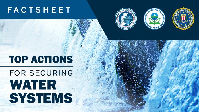FACTSHEET: Top Actions For Securing Water Systems