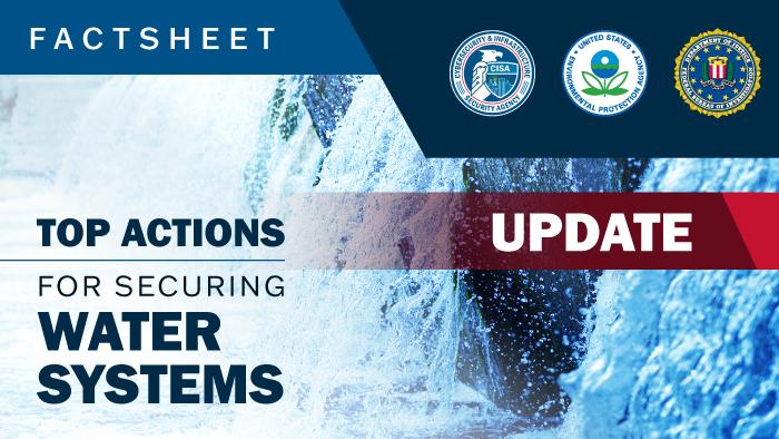 Factsheet: Update - Top Actions for Securing Water Systems