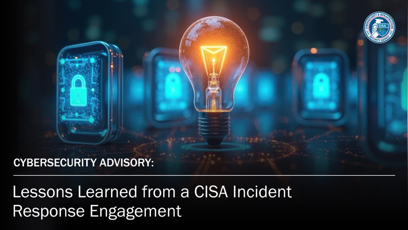 Lessons Learned from a CISA Indient Response Engagement